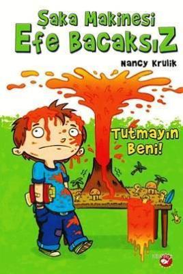 Şaka Makinesi Efe Bacaksız; Tutmayın Beni! Nancy Krulik