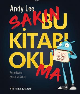 Sakın Bu Kitabı Okuma; Başka Bir Şey Oku! Andy Lee