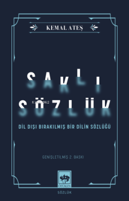 Saklı Sözlük;Dil Dışı Bırakılmış Bir Dilin Sözlüğü Kemal Ateş