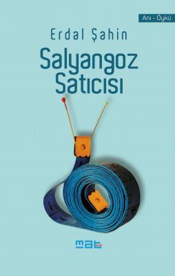 Salyangoz Satıcısı Erdal Şahin