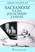 Salyangoz Ya Da Şövalyenin Zamanı Adnan Yalçınlar