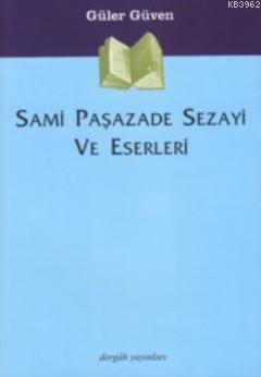 Sami Paşazade Sezayi ve Eserleri Güler Güven