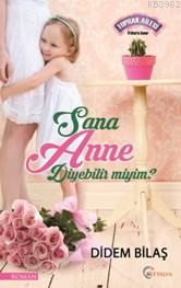 Sana Anne Diyebilir Miyim? Didem Bilaş