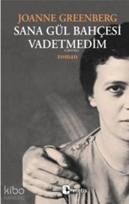 Sana Gül Bahçesi Vadetmedim Joanne Greenberg