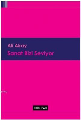 Sanat Bizi Seviyor Ali Akay