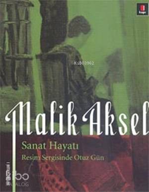 Sanat Hayatı Malik Aksel