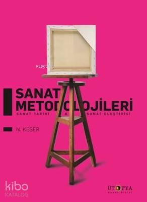 Sanat Metodolojileri; Sanat Tarihi ve Sanat Eleştirisi N. Keser