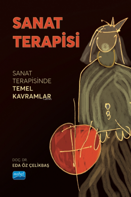 Sanat Terapisi;Sanat Terapisinde Temel Kavramlar Eda Öz Çelikbaş