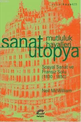 Sanat Ütopya - Mutluluk Hayalleri Neil McWilliam