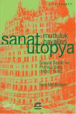 Sanat Ütopya - Mutluluk Hayalleri Neil McWilliam