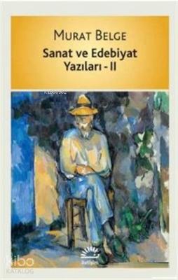 Sanat ve Edebiyat Yazıları 2 Murat Belge