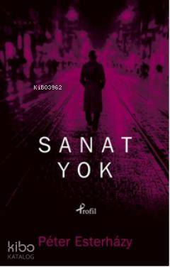 Sanat Yok Peter Esterhazy