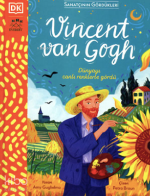 Sanatçının Gördükleri Vincent Van Gogh ;Dünyayı Canlı Renklerle Gördü 