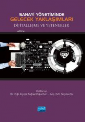 Sanayi Yönetiminde Gelecek Yaklaşımları Dijitalleşme ve Yetenekler Tuğ