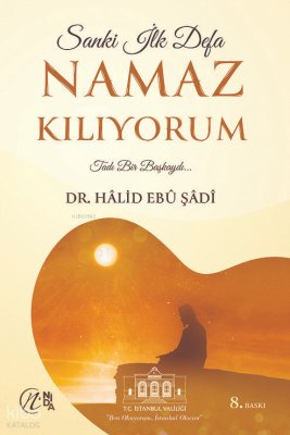 Sanki İlk Defa Namaz Kılıyorum; Tadı Bir Başkaydı... Halid Ebu Şadi