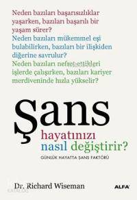 Şans Hayatınızı Nasıl Değiştirir? Richard Wiseman