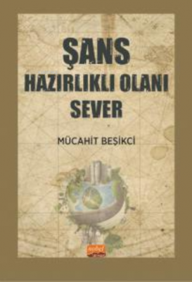 Şans Hazırlıklı Olanı Sever Mücahit Beşikci