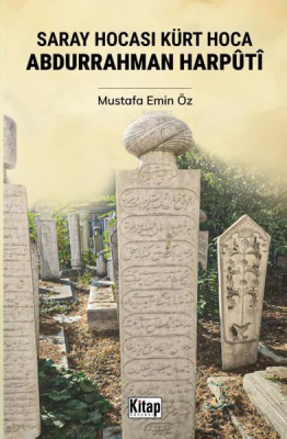 Saray Hocası Kürt Hoca;Abdurrahman Harpûtî Mustafa Emin Öz