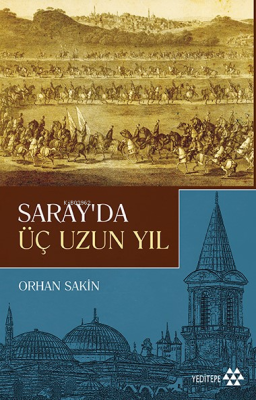 Saray'da Üç Uzun Yıl Orhan Sakin