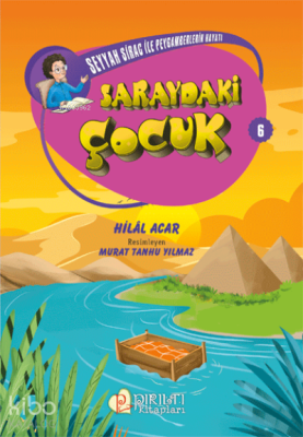 Saraydaki Çocuk - Seyyah Sirac ile Peygamberlerin Hayatı - 6 Hilal Aca