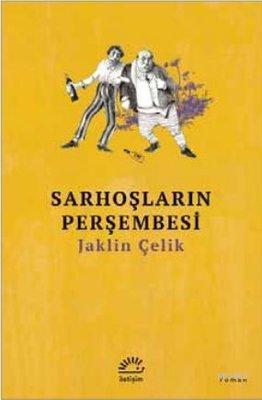 Sarhoşların Perşembesi Jaklin Çelik