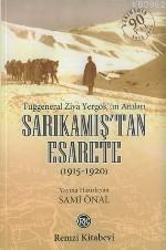 Sarıkamış'tan Esarete; Tuğgeneral Ziya Yergök'ün Anıları Sami Önal