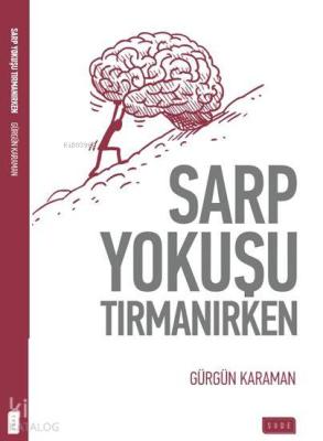 Sarp Yokuşu Tırmanırken Gürgün Karaman