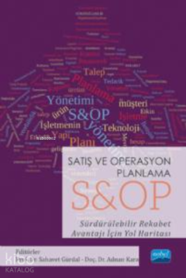 Satış ve Operasyon Planlama ;S&OP Sürdürülebilir Rekabet Avantajı İçin