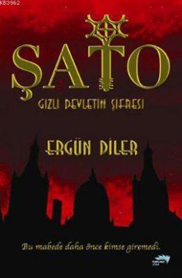 Şato; Gizli Devletin Şifresi Ergün Diler