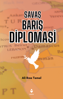 Savaş Barış Diplomasi Ali Rıza Temel