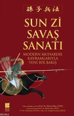 Savaş Sanatı; Modern Muharebe Kavramlarıyla Yeni Bir Bakış Sun Zi