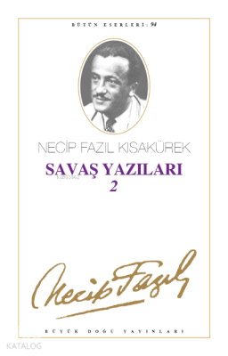 Savaş Yazıları 2 - (1939 - 1943) Necip Fazıl Kısakürek