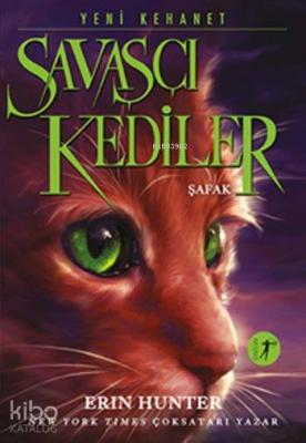 Savaşçı Kediler - Şafak Erin Hunter