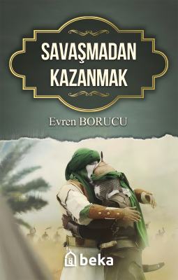 Savaşmadan Kazanmak Evren Borucu