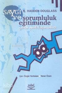 Saygı ve Sorumluluk Eğitiminde Yeni Yaklaşımlar N. Hadden Douglass