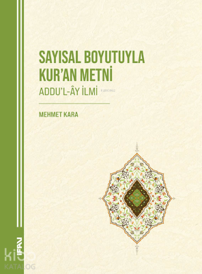 Sayısal Boyutuyla Kur’an Metni;Addu’l-Ây İlmi Mehmet Kara