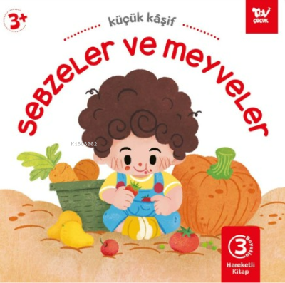 Sebzeler ve Meyveler;Hareketli Kitap 3d Küçük Kaşif Sebzeler ve Meyvel