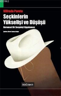 Seçkinlerin Yükselişi ve Düşüşü; Kuramsal Bir Sosyoloji Uygulaması Vil