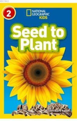 Seed to Plant (Readers 2); National Geographic Kids Kristin Baird Ratt