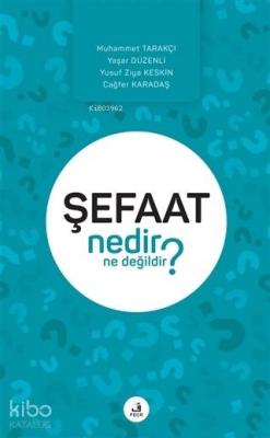 Şefaat Nedir Ne Değildir? Muhammet Tarakçı