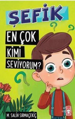 Şefik - En Çok Kimi Seviyorum? Mehmet Salih Sırmaçekiç