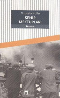 Şehir Mektupları Mustafa Kutlu