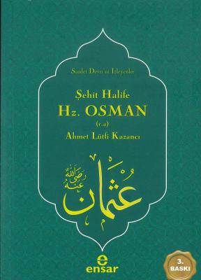 Şehit Halife Hz. Osman (r.a.) Ahmet Lütfi Kazancı