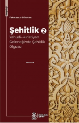 Şehitlik - 2;Yahudi - Hıristiyan Geleneğinde Şehitlik Olgusu Fatmanur 