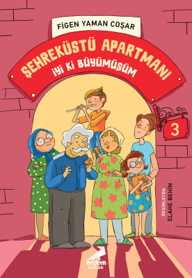 Şehreküstü Apartmanı İyi Ki Büyümüşüm Figen Yaman Coşar