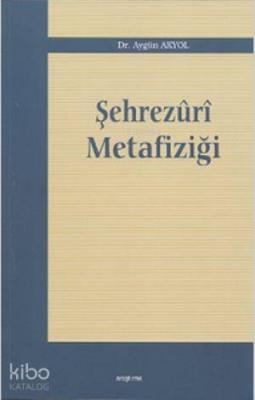 Şehrezuri Metafiziği Aygün Akyol