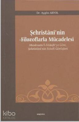 Şehristani'nin Filozoflarla Mücadelesi Aygün Akyol