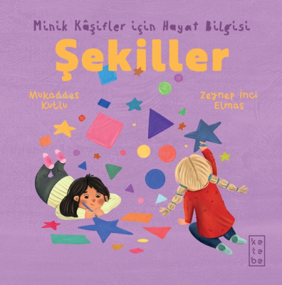 Şekiller - Minik Kâşifler için Hayat Bilgisi Mukaddes Kutlu