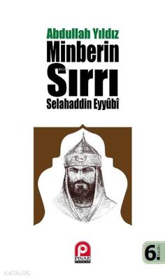 Selahaddin Eyyubi - Minberin Sırrı Abdullah Yıldız