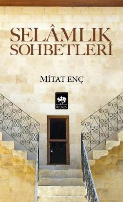 Selâmlık Sohbetleri Mitat Enç